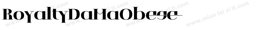 RoyaltyDaMaObese字体转换