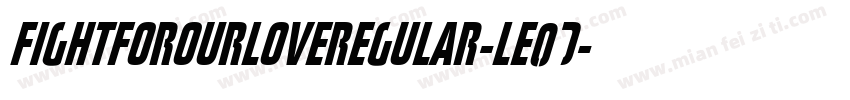 FightForOurLoveregular-lE0D字体转换