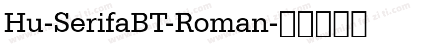 Hu-SerifaBT-Roman字体转换