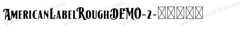 AmericanLabelRoughDEMO-2字体转换