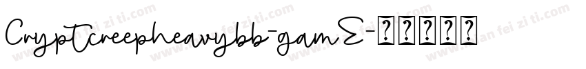 Cryptcreepheavybb-gamE字体转换