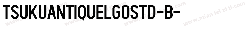 TsukuAntiqueLGoStd-B字体转换