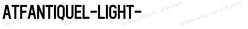 ATFAntiqueL-Light字体转换