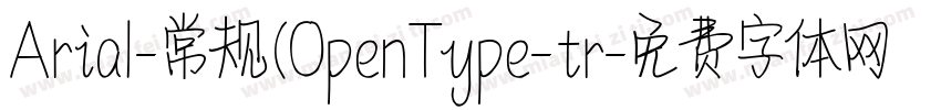 Arial-常规(OpenType-tr字体转换 Arial-常规(OpenType-tr字体转换