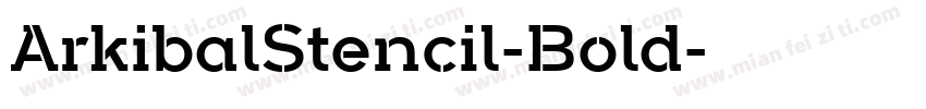 ArkibalStencil-Bold字体转换
