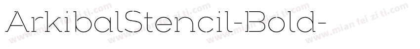 ArkibalStencil-Bold字体转换