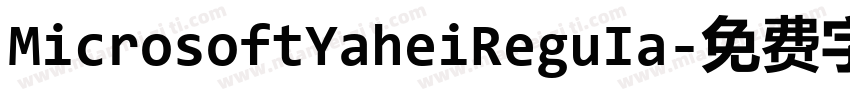 MicrosoftYaheiReguIa字体转换