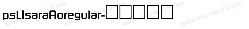 psLIsaraAoregular字体转换