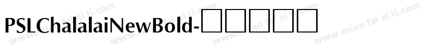 PSLChalalaiNewBold字体转换