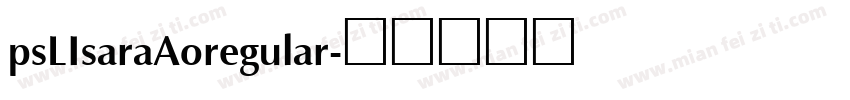 psLIsaraAoregular字体转换