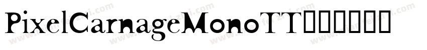 PixelCarnageMonoTT字体转换