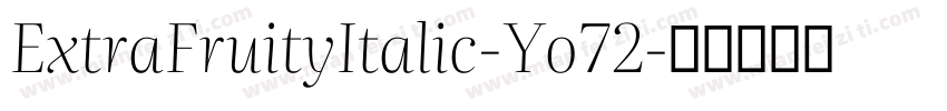 ExtraFruityItalic-Yo72字体转换
