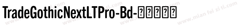 TradeGothicNextLTPro-Bd字体转换