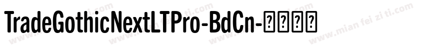 TradeGothicNextLTPro-BdCn字体转换