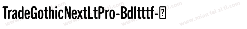 TradeGothicNextLtPro-BdItttf字体转换
