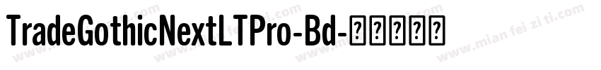 TradeGothicNextLTPro-Bd字体转换