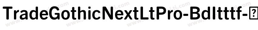 TradeGothicNextLtPro-BdItttf字体转换