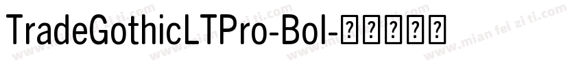 TradeGothicLTPro-Bol字体转换