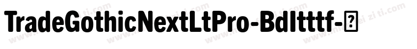 TradeGothicNextLtPro-BdItttf字体转换