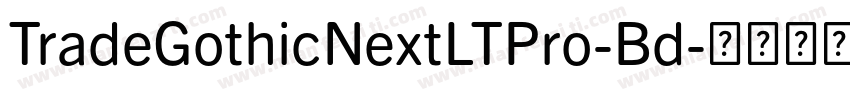 TradeGothicNextLTPro-Bd字体转换