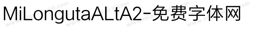 MiLongutaALtA2字体转换