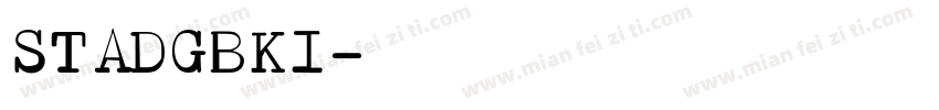 STADGBKI字体转换