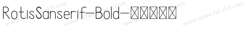RotisSanserif-Bold字体转换