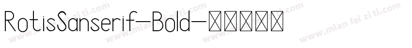 RotisSanserif-Bold字体转换