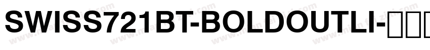 SWISS721BT-BOLDOUTLI字体转换