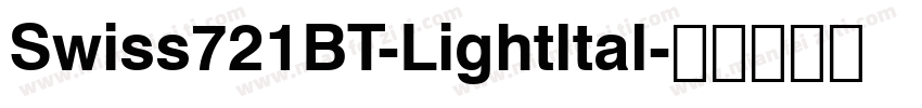 Swiss721BT-Lightltal字体转换