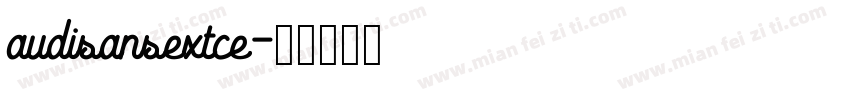 audisansextce字体转换