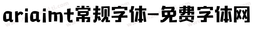 ariaimt常规字体字体转换