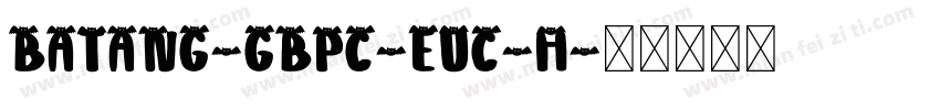 Batang-GBpc-EUC-H字体转换