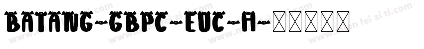 Batang-GBpc-EUC-H字体转换