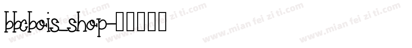 bbcbois_shop字体转换