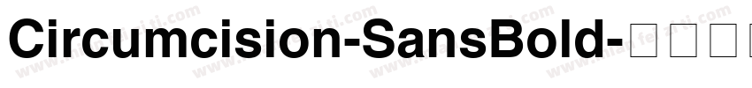 Circumcision-SansBold字体转换