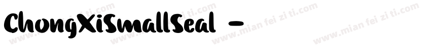ChongXiSmallSeal字体字体转换
