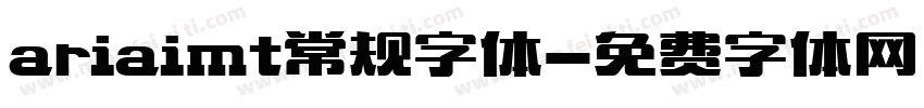 ariaimt常规字体字体转换