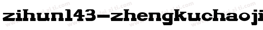 zihun143-zhengkuchaojihei-常规字体转换