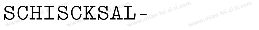 SCHISCKSAL字体转换