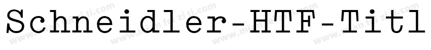 Schneidler-HTF-Titli字体转换
