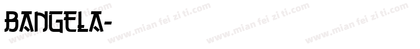Bangela字体转换