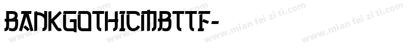BankgothicMBttf字体转换