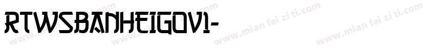 RTWSBanHeiGOv1字体转换