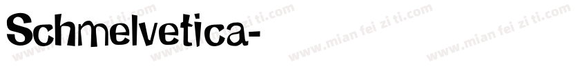 Schmelvetica字体转换