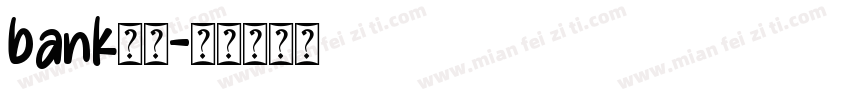 bank字库字体转换