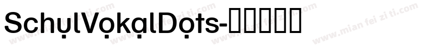 SchulVokalDots字体转换