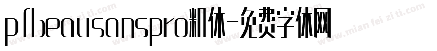 pfbeausanspro粗体字体转换