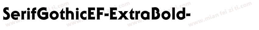 SerifGothicEF-ExtraBold字体转换