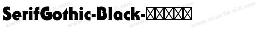 SerifGothic-Black字体转换